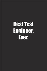 Best Test Engineer. Ever.