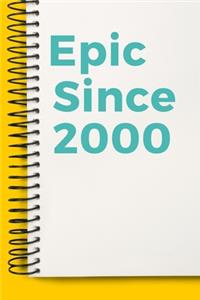 Epic Since 2000 Notebook Cute Birthday Gift Born 2000