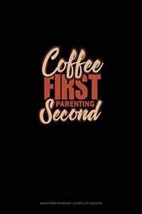Coffee First Parenting Second