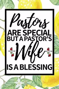 Pastor's Are Special But A Pastor's Wife Is A Blessing