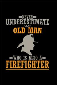 Never underestimate an old man Firefighter