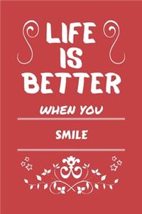 Life Is Better When You Smile
