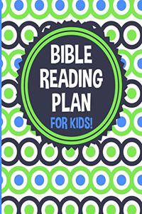 Bible Reading Plan for Kids!: 365 Daily Scripture Readings, One Year Bible Reading Log for Christian Children, Old & New Testament, Survey of the Bible for Boys or Girls