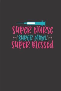super nurse super mom super blessed
