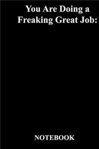 You Are Doing a Freaking Great Job