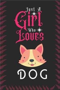 Just A Girl Who Loves Dog