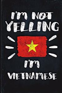 I'm Not Yelling I'm Vietnamese