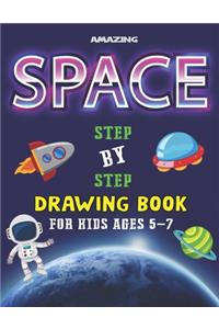 Amazing Space Step by Step Drawing Book for Kids Ages 5-7