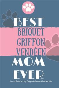 Best Briquet Griffon Vendéen Mom Ever Notebook Gift