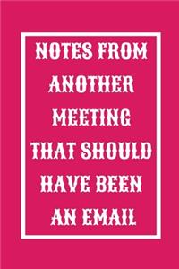Notes From Another Meeting That Should Have Been An Email