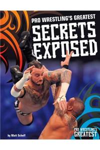 Pro Wrestling's Greatest Secrets Exposed