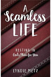 A Seamless Life