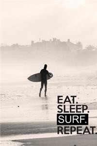 Eat Sleep Surf Repeat