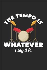 The tempo is whatever I say it is