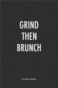 Grind Then Brunch