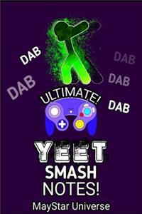 Ultimate Dab Yeet Smash Notes