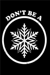 Don't Be A Snowflake