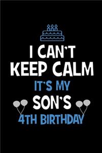 I Can't Keep Calm It's My Son's 4th Birthday