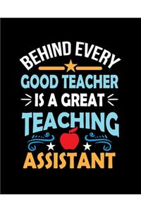 Behind Every Good Teacher Is A Great Teaching Assistant