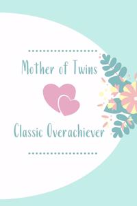 Mother of Twins Classic Overachiever