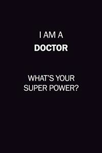 I Am A Doctor, What's Your Super Power?