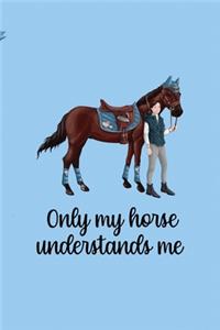 Only My Horse Understands Me