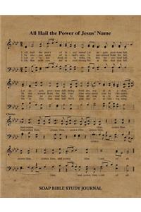 All Hail The Power Of Jesus' Name Hymn SOAP Journal