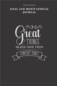 Great Things Never Came From Comfort Zones - Goal and Motivational Journal