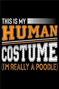 This Is My Human Costume (I'm Really A Poodle)