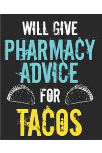Will Give Pharmacy Advice For Tacos