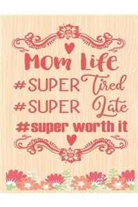 Mom life - #Super tired, #Super late, #Super worth it