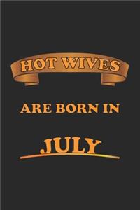 Hot Wives are born in July