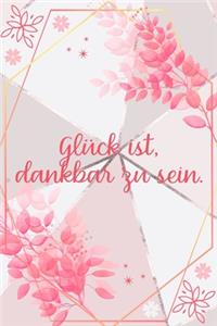 Glück ist dankbar zu sein