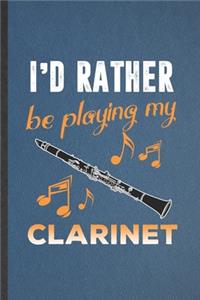 I'd Rather Be Playing My Clarinet