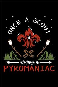 Once A Scout Always A Pyromaniac