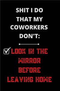 Shit I Do That My Coworkers Don't