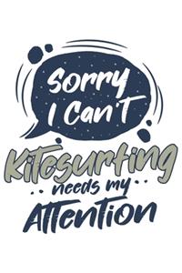 Sorry I Can't Kitesurfing Needs My Attention