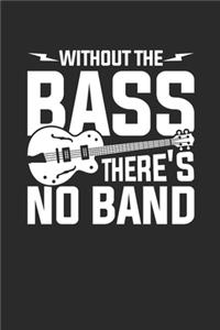Without The Bass There's No Band
