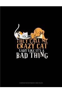 They Call Me Crazy Cat Lady Like It's A Bad Thing