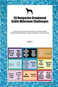 20 Hungarian Greyhound Selfie Milestone Challenges