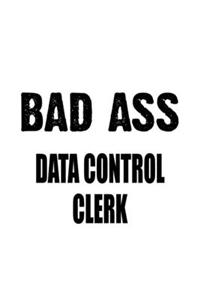 Bad Ass Data Control Clerk
