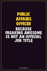 Public Affairs Officer, Because Freaking Awesome Is Not An Official Job Title