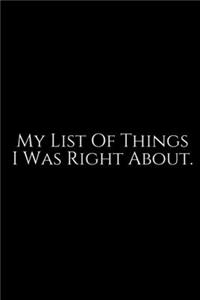 My List of Thing I Was Right