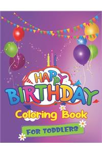 Happy Birthday Coloring Book for Toddlers