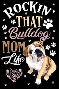Rockin' That Bulldog Mom Life Notebook