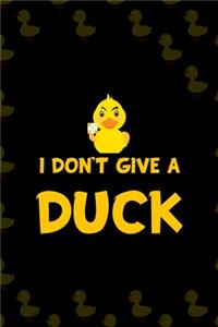 I Don't Give A Duck