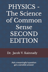 PHYSICS - The Science of Common Sense SECOND EDITION