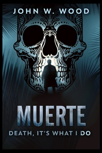 Muerte - Death, It's What I Do