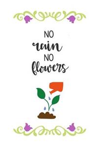 No Rain No Flowers: 150 Lined Journal Pages / Diary / Notebook with Spring Quote on the Cover