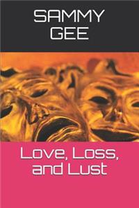 Love, Loss, and Lust